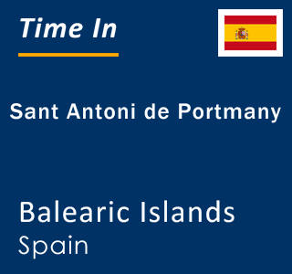 Current local time in Sant Antoni de Portmany, Balearic Islands, Spain
