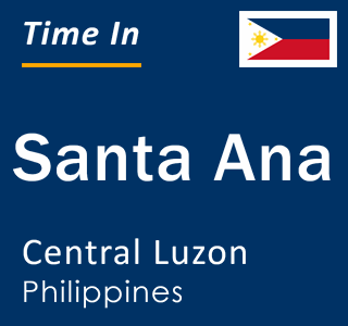 Current local time in Santa Ana, Central Luzon, Philippines