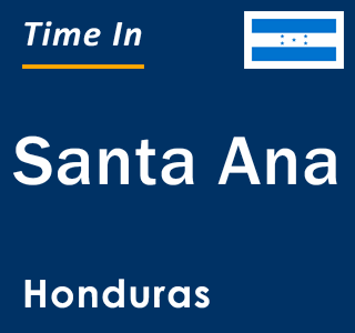 Current local time in Santa Ana, Honduras