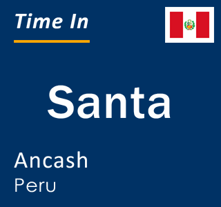 Current local time in Santa, Ancash, Peru