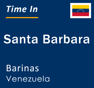 Current local time in Santa Barbara, Barinas, Venezuela