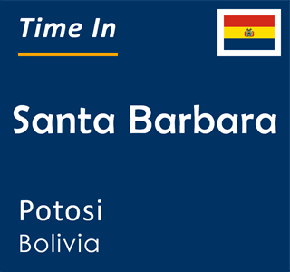 Current local time in Santa Barbara, Potosi, Bolivia