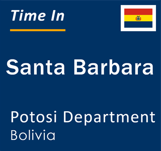 Current local time in Santa Barbara, Potosi Department, Bolivia