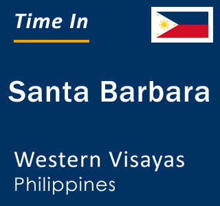 Current local time in Santa Barbara, Western Visayas, Philippines