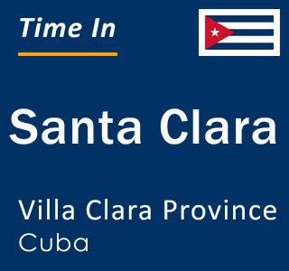 Current time in Santa Clara, Villa Clara, Cuba