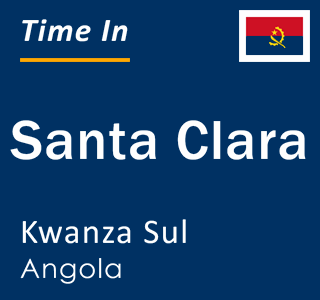 Current local time in Santa Clara, Kwanza Sul, Angola