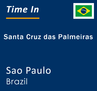 Current local time in Santa Cruz das Palmeiras, Sao Paulo, Brazil