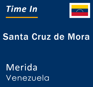 Current time in Santa Cruz de Mora, Merida, Venezuela