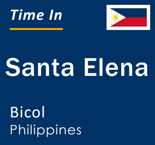Current local time in Santa Elena, Bicol, Philippines