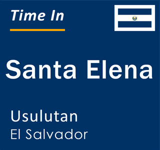 Current time in Santa Elena, Usulutan, El Salvador