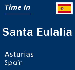 Current local time in Santa Eulalia, Asturias, Spain