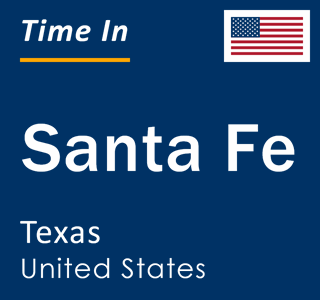 Current local time in Santa Fe, Texas, United States