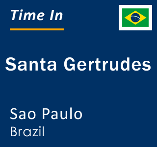 Current local time in Santa Gertrudes, Sao Paulo, Brazil