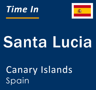 Current time in Santa Lucia, Canary Islands, Spain