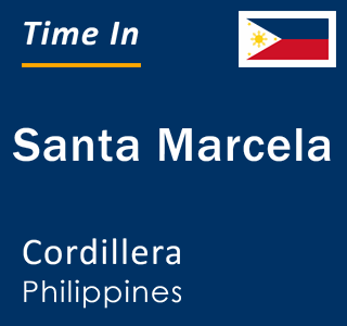 Current local time in Santa Marcela, Cordillera, Philippines