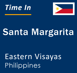 Current local time in Santa Margarita, Eastern Visayas, Philippines