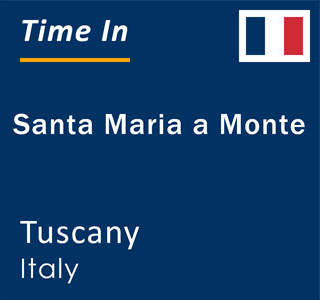 Current local time in Santa Maria a Monte, Tuscany, Italy