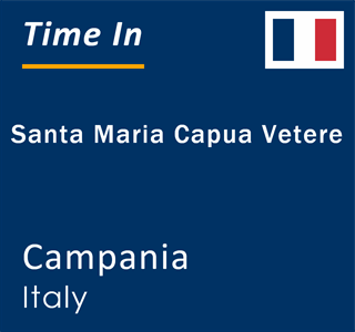 Current local time in Santa Maria Capua Vetere, Campania, Italy