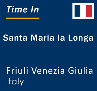Current local time in Santa Maria la Longa, Friuli Venezia Giulia, Italy