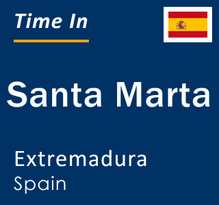 Current local time in Santa Marta, Extremadura, Spain