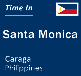 Current local time in Santa Monica, Caraga, Philippines