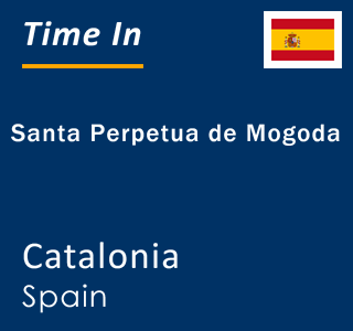Current local time in Santa Perpetua de Mogoda, Catalonia, Spain