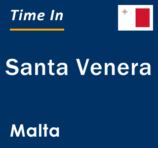Current local time in Santa Venera, Malta