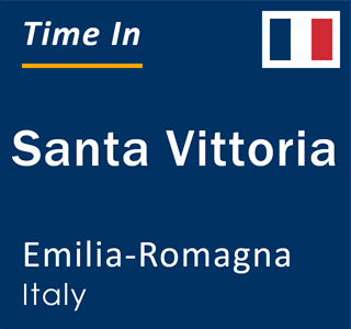 Current local time in Santa Vittoria, Emilia-Romagna, Italy