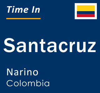 Current local time in Santacruz, Narino, Colombia