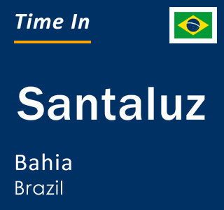 Current local time in Santaluz, Bahia, Brazil