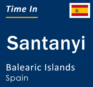 Current local time in Santanyi, Balearic Islands, Spain