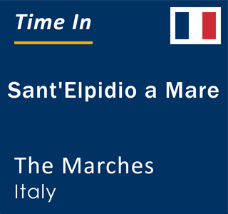 Current local time in Sant'Elpidio a Mare, The Marches, Italy