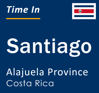 Current local time in Santiago, Alajuela Province, Costa Rica