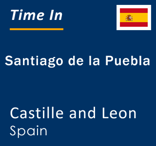 Current local time in Santiago de la Puebla, Castille and Leon, Spain