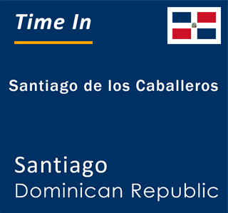 Current time in Santiago de los Caballeros, Santiago, Dominican Republic