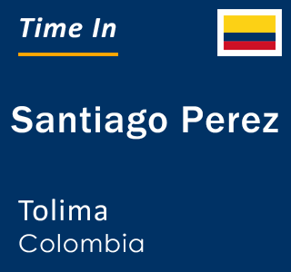 Current local time in Santiago Perez, Tolima, Colombia