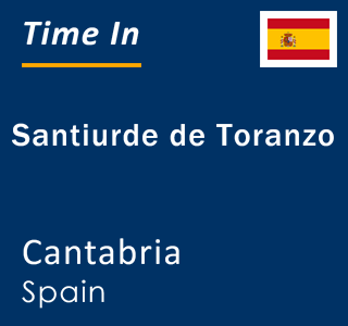 Current local time in Santiurde de Toranzo, Cantabria, Spain