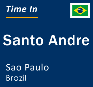 Current local time in Santo Andre, Sao Paulo, Brazil