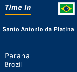 Current local time in Santo Antonio da Platina, Parana, Brazil