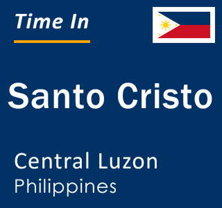 Current local time in Santo Cristo, Central Luzon, Philippines