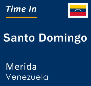 Current time in Santo Domingo, Merida, Venezuela
