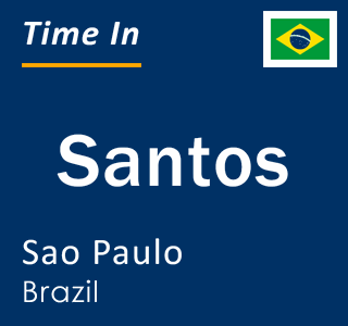 Current local time in Santos, Sao Paulo, Brazil
