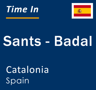 Current local time in Sants - Badal, Catalonia, Spain