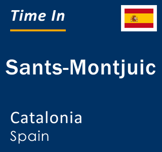 Current time in Sants-Montjuic, Catalonia, Spain