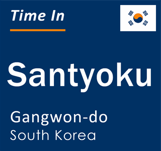 Current local time in Santyoku, Gangwon-do, South Korea