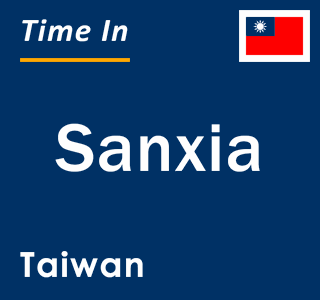 Current local time in Sanxia, Taiwan