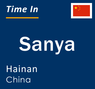 Current local time in Sanya, Hainan, China