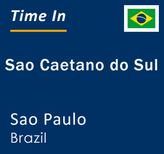 Current local time in Sao Caetano do Sul, Sao Paulo, Brazil