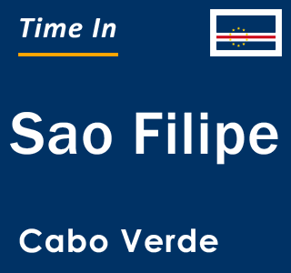 Current local time in Sao Filipe, Cabo Verde