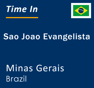 Current local time in Sao Joao Evangelista, Minas Gerais, Brazil